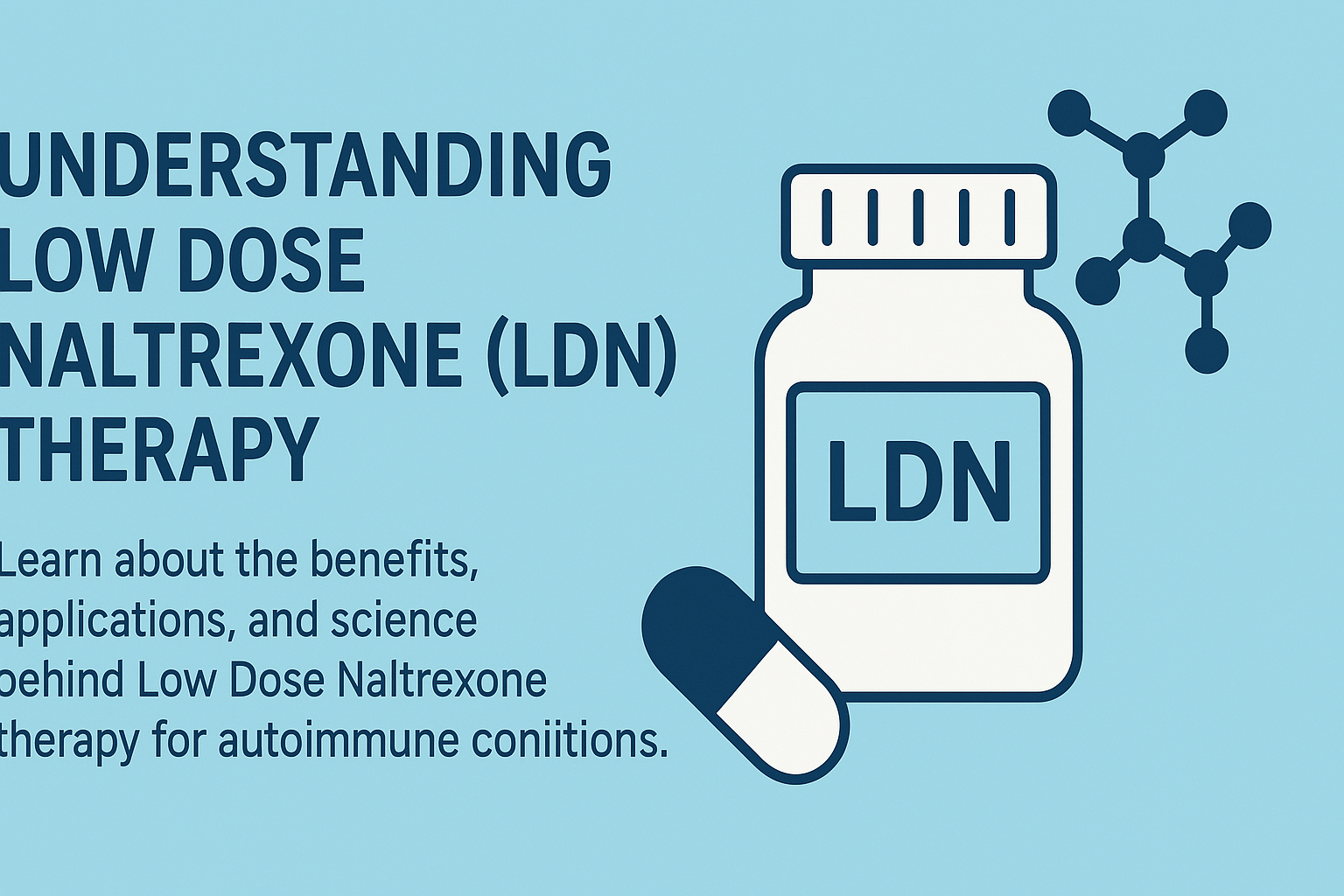 Low Dose Naltrexone (LDN) Therapy